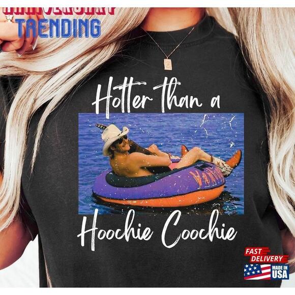 Other - Hotter Than A Hoochie Coochie Tee Womens Summer Tshirt Gift Music Lover Unisex